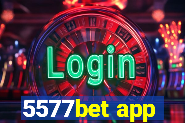 5577bet app